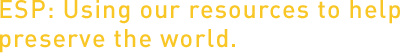 Using our resources to help preserve the world