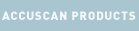 AccuScan Products