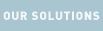 Our Solutions
