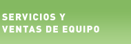 Servicios y Ventas de Equipo